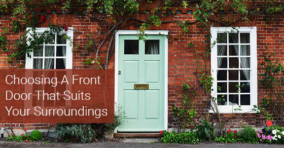 Choosing A Front Door That Suits Your Surroundings